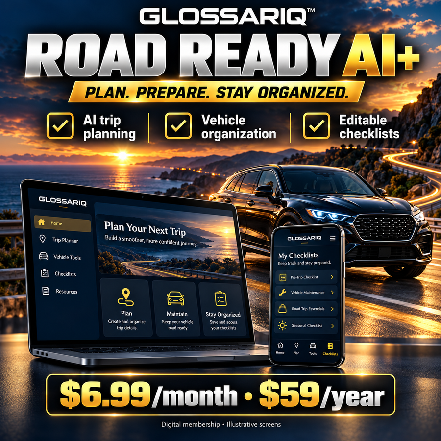 GLOSSARIQ Road Ready AI+ membership: $6.99 monthly or $59 yearly; AI trip planning, vehicle organization and editable checklists.