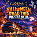 GLOSSARIQ Halloween Road Trip Puzzle Club — English and Spanish